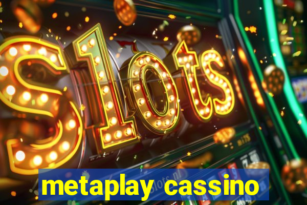 metaplay cassino